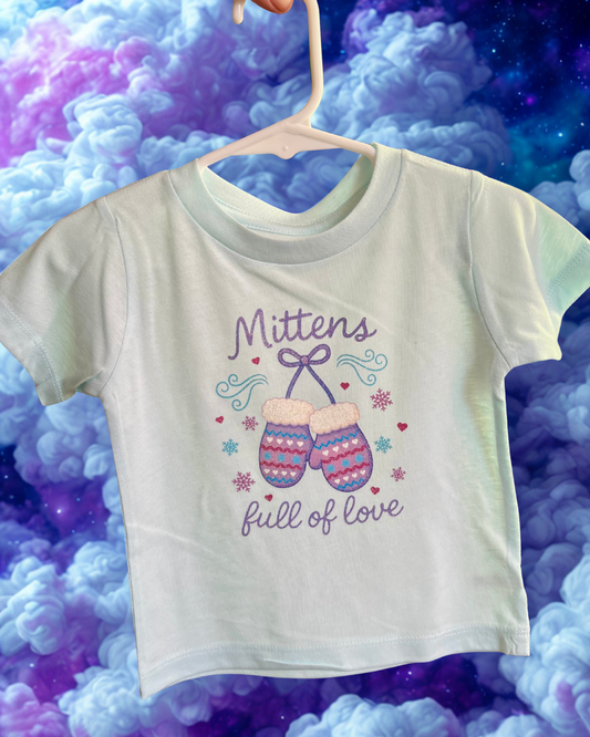 "Mittens Full Of Love" Baby/Toddler T-shirt